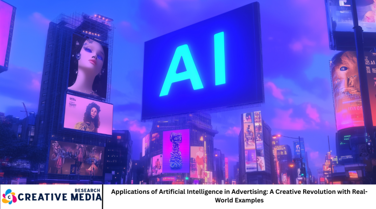 Applications of Artificial Intelligence in Advertising: A Creative Revolution with Real-World Examples