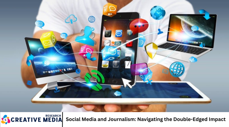 Social Media and Journalism: Navigating the Double-Edged Impact
